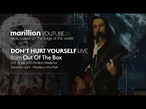 Marillion - Out Of The Box (Marillion Weekend 2015) - Don't Hurt Yourself